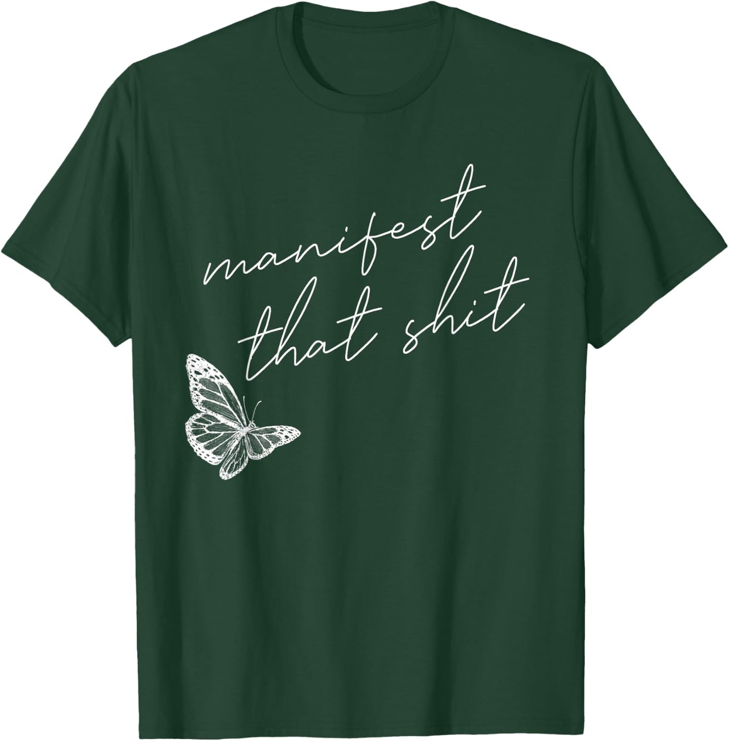 Manifest That Shit Butterfly Spirituality T-Shirt - T-Shirt | Forest