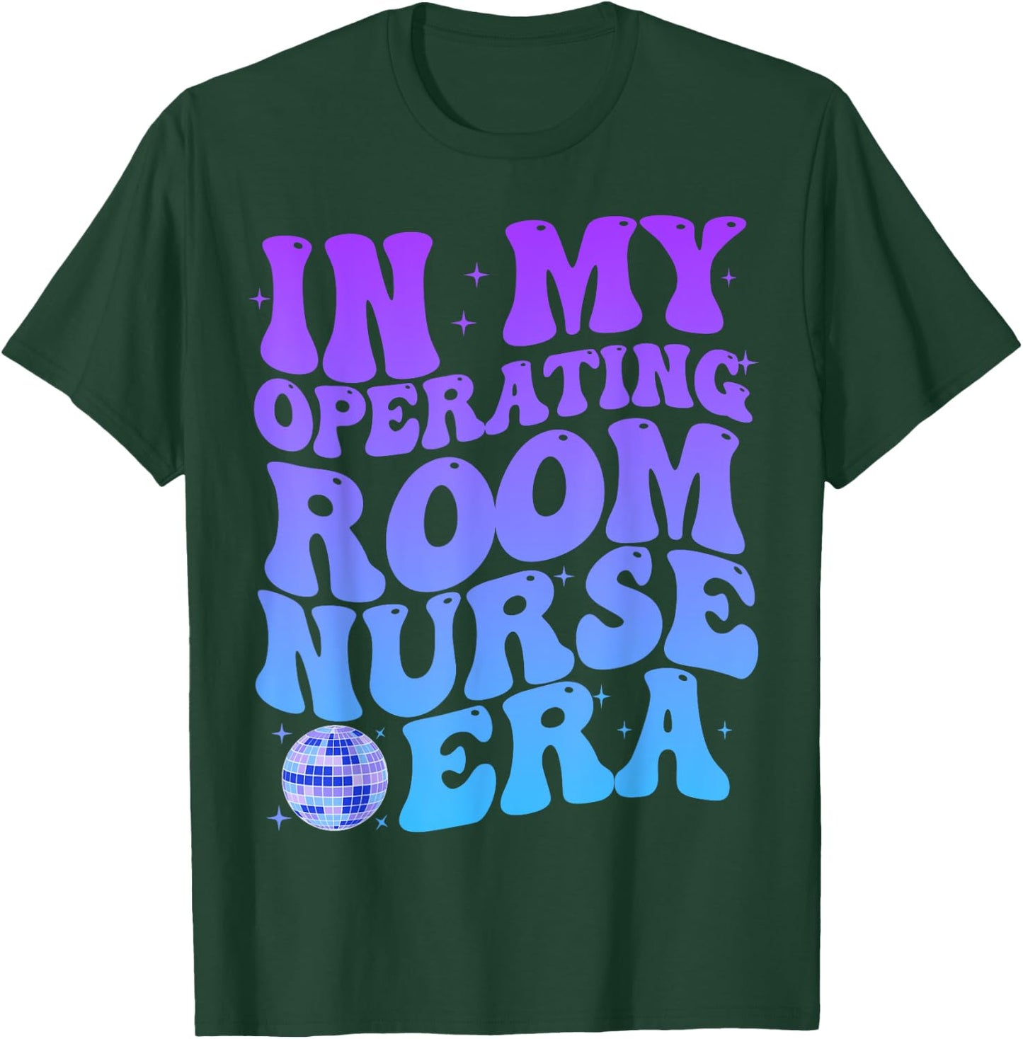In My Operating Room Nurse Era Stethoscope OR Surgical Nurse T-Shirt - T-Shirt | Forest