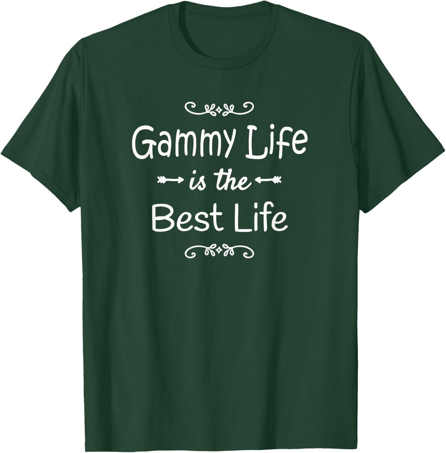 Gammy Life Is The Best Life Print for Grandma Gift T-Shirt - T-Shirt | Forest