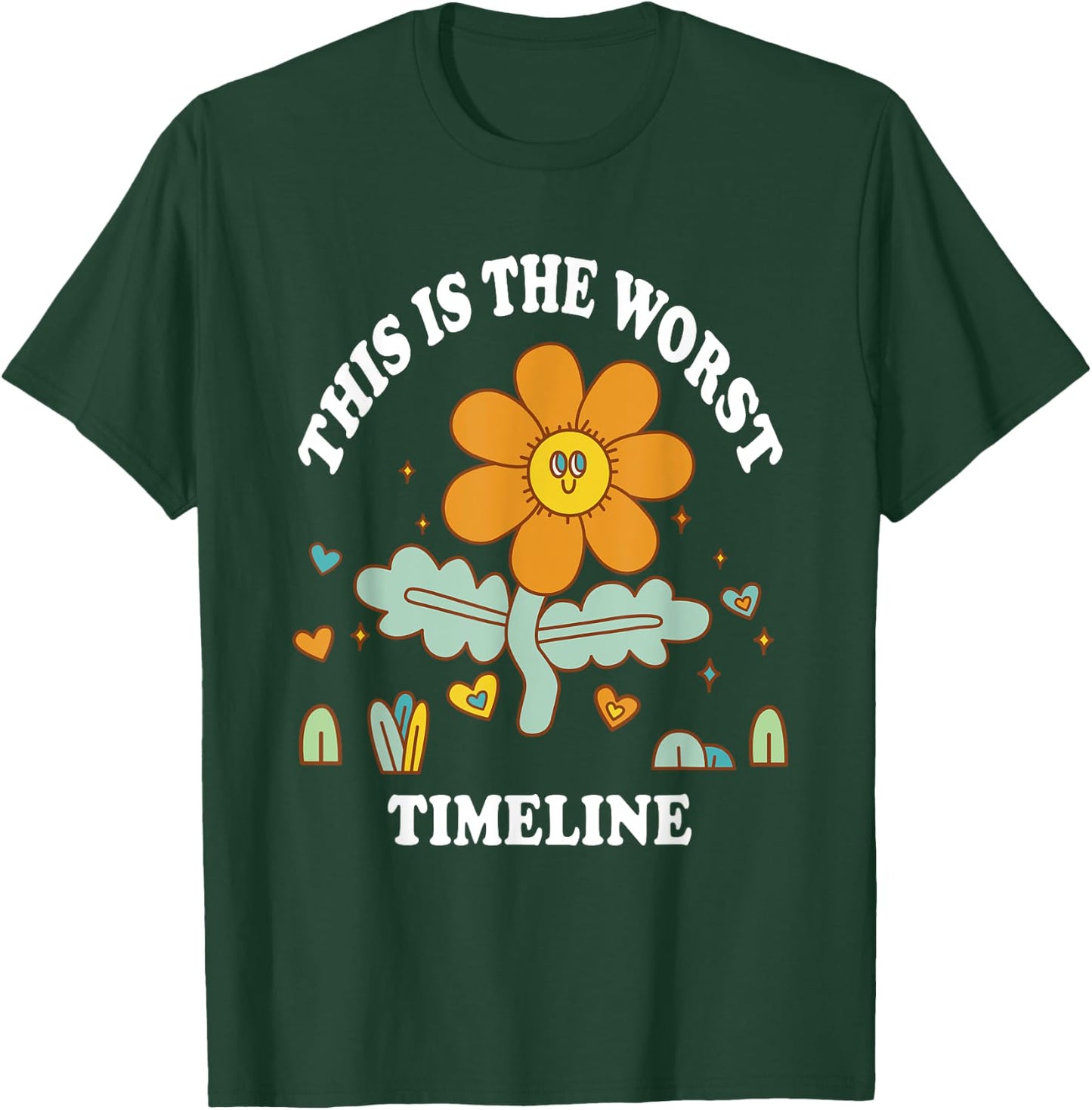 This is the Worst Timeline Funny Flowers Adult Humor Meme T-Shirt - T-Shirt | Forest