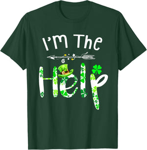 I'm The Help funny Drinking bestie Irish St Patrick's Day T-Shirt - T-Shirt | Forest