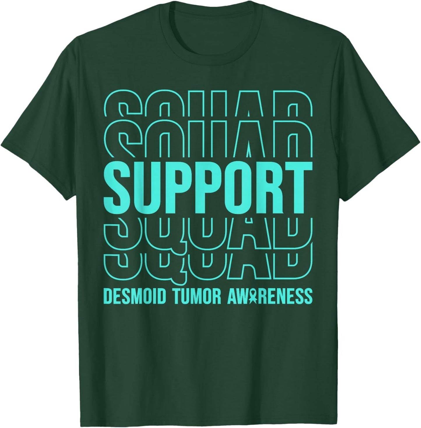 Desmoid Tumor Awareness Support Squad T-Shirt - T-Shirt | Forest