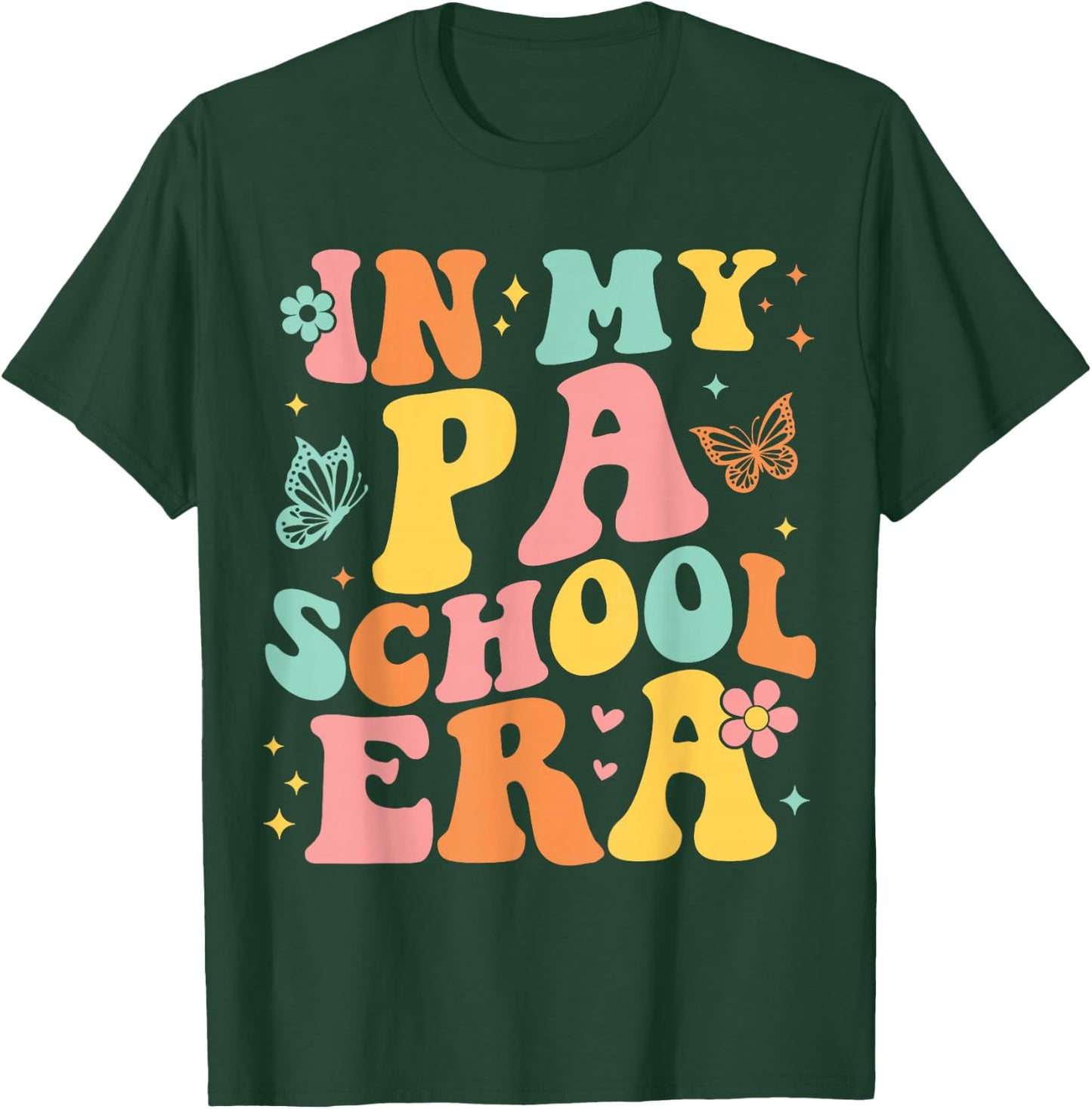 In My PA School Era Physician Assistant Student Future PA T-Shirt - T-Shirt | Forest