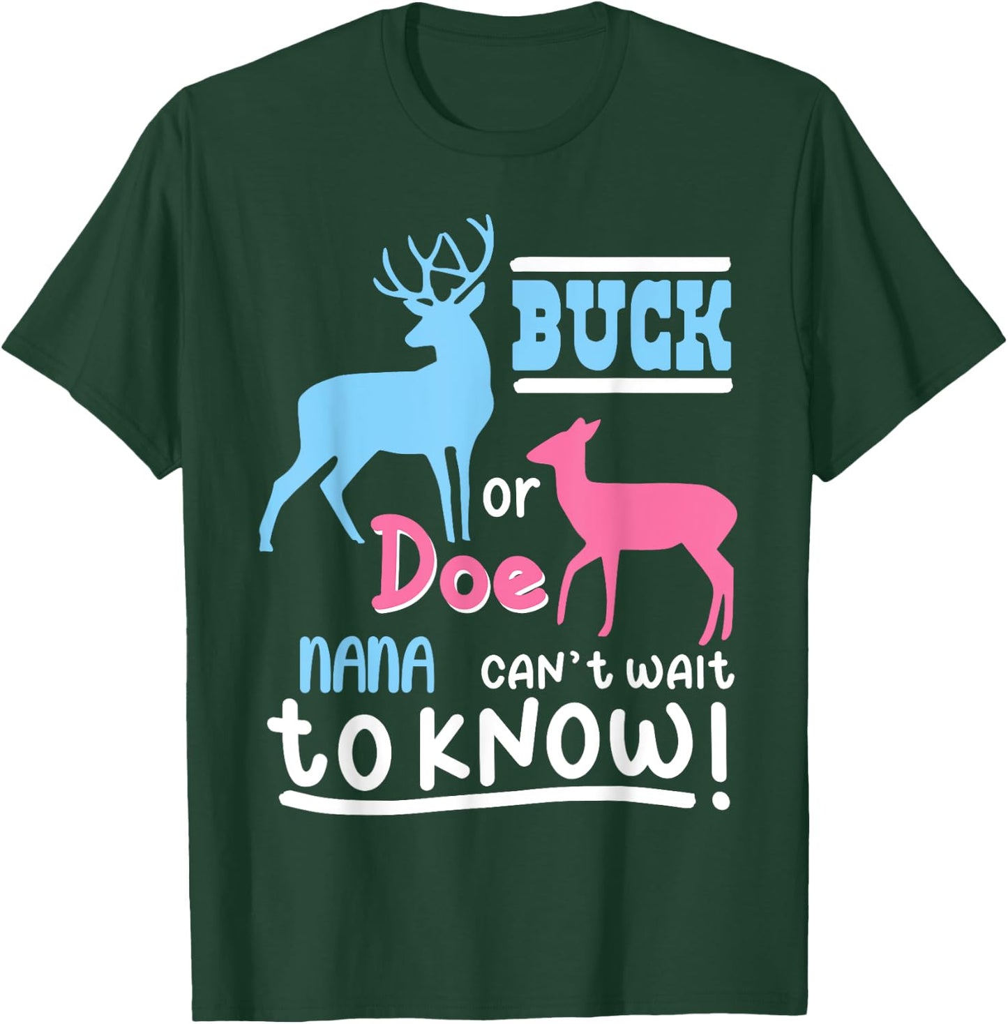 Buck Or Doe NANA Gender Reveal Baby Family Humor Bday Party T-Shirt - T-Shirt | Forest