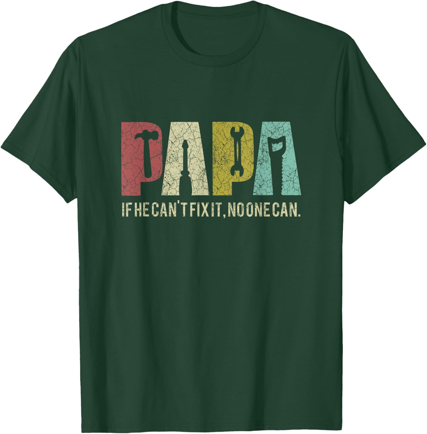 Papa If He Can't Fix It, No One Can Father's Day Dad T-Shirt - T-Shirt | Forest