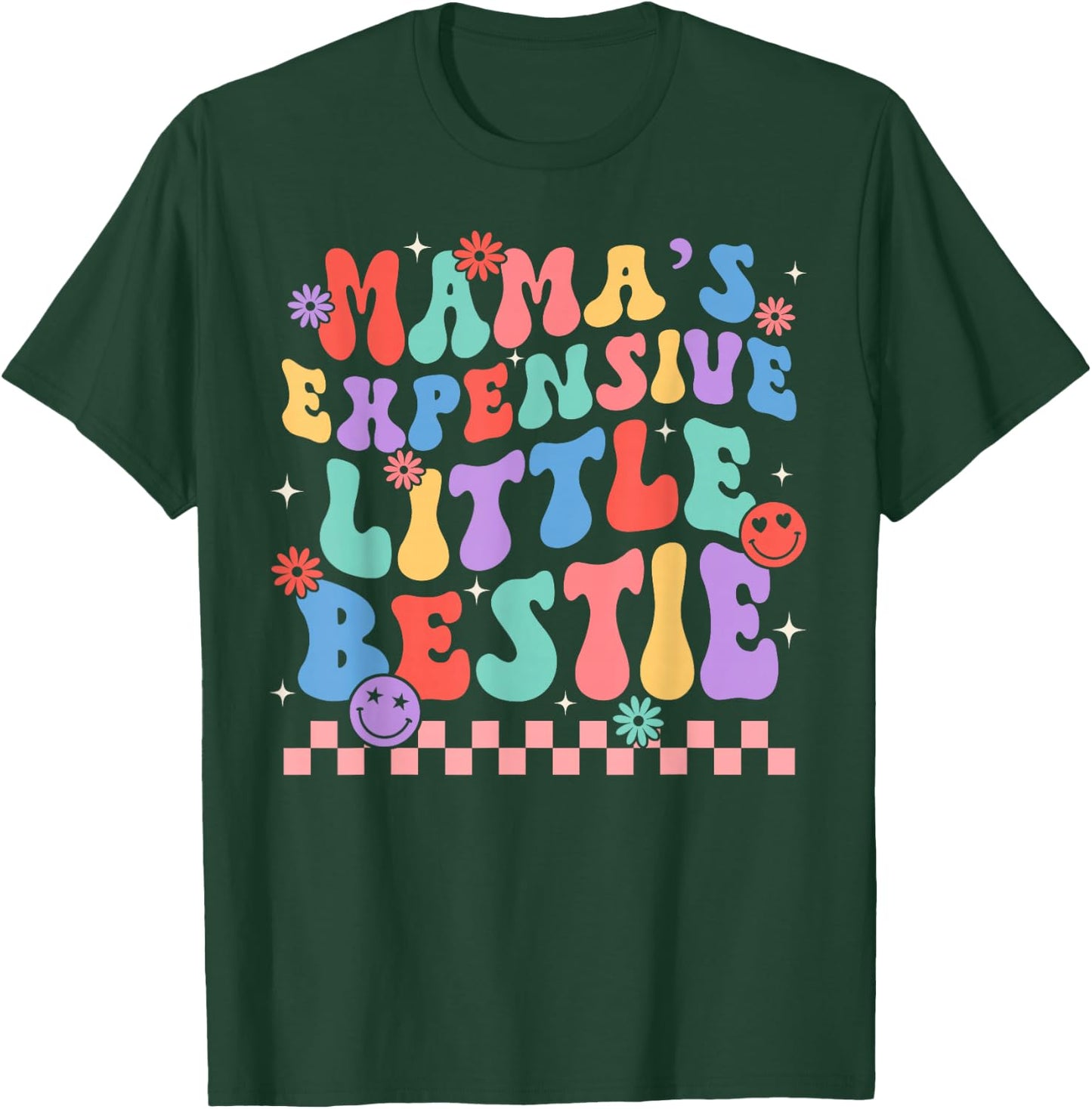 Funny Mom Mother Mama's Expensive Little Bestie T-Shirt - T-Shirt | Forest