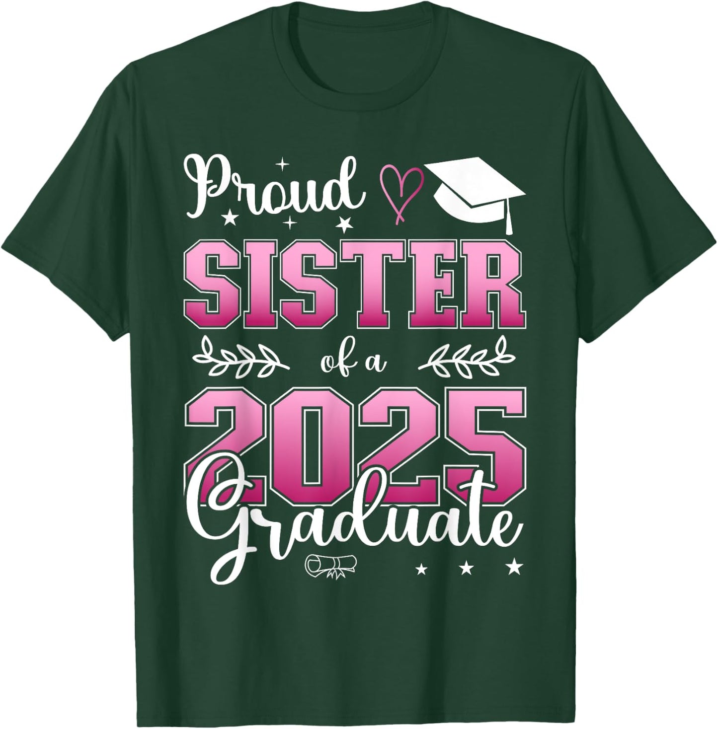 Proud Sister of a class of 2025 graduate for graduation T-Shirt - T-Shirt | Forest