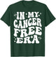 In My Cancer Free Era - Cancer Survivor Remission T-Shirt - T-Shirt | Forest