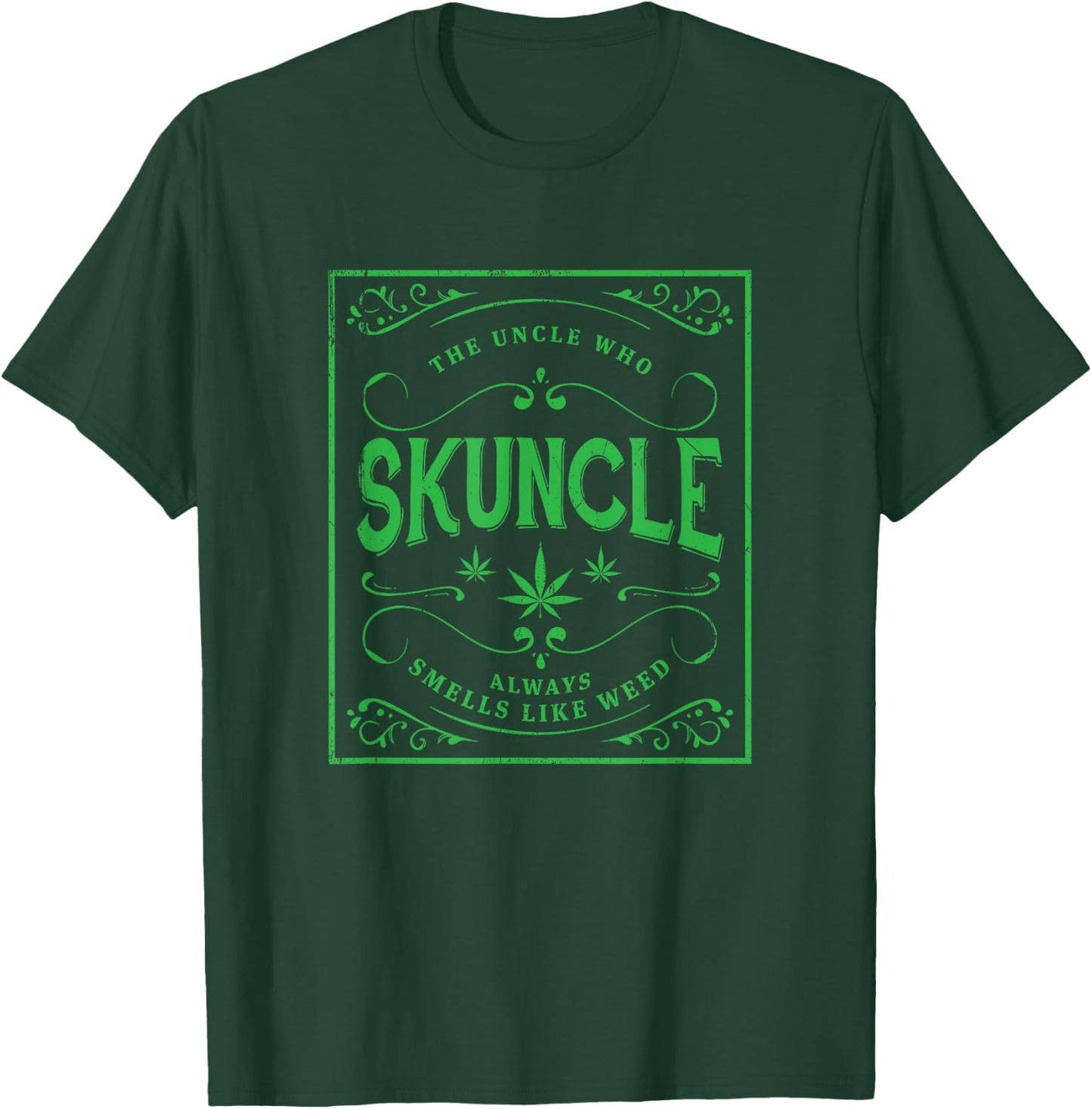 Skuncle, Green Marijuana Uncle, Always Smells Like Weed T-Shirt - T-Shirt | Forest