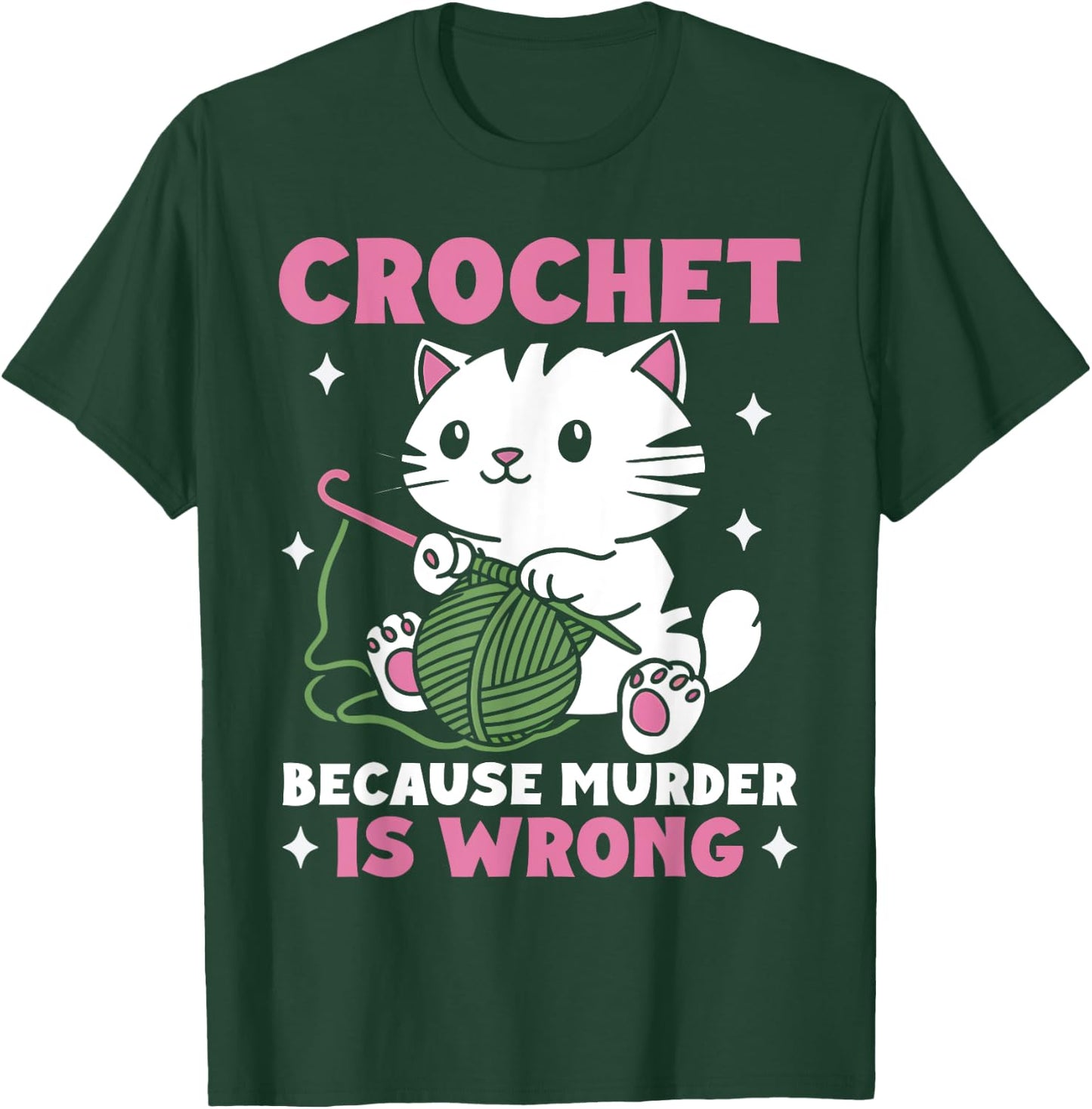 Crochet Because Murder Is Wrong Funny Cat Knits Men Women T-Shirt - T-Shirt | Forest