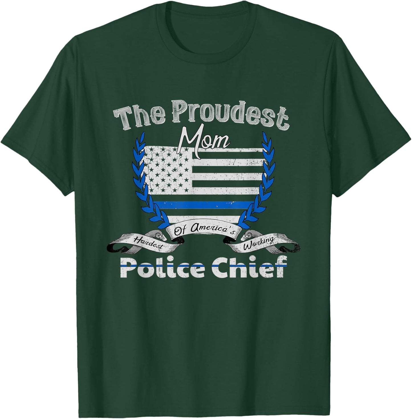 Police Chief Proud Mom Graphic T-Shirt - T-Shirt | Forest