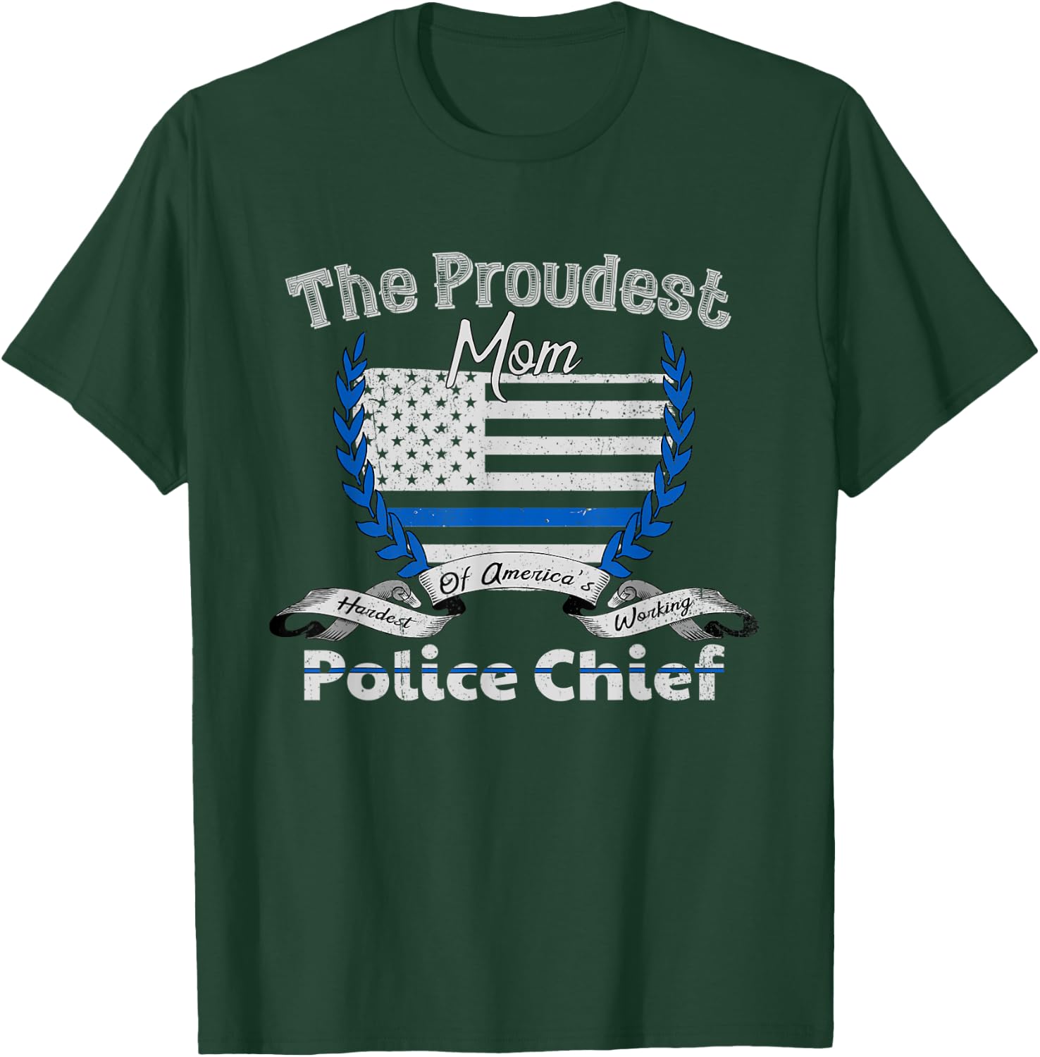 Police Chief Proud Mom Graphic T-Shirt - T-Shirt | Forest