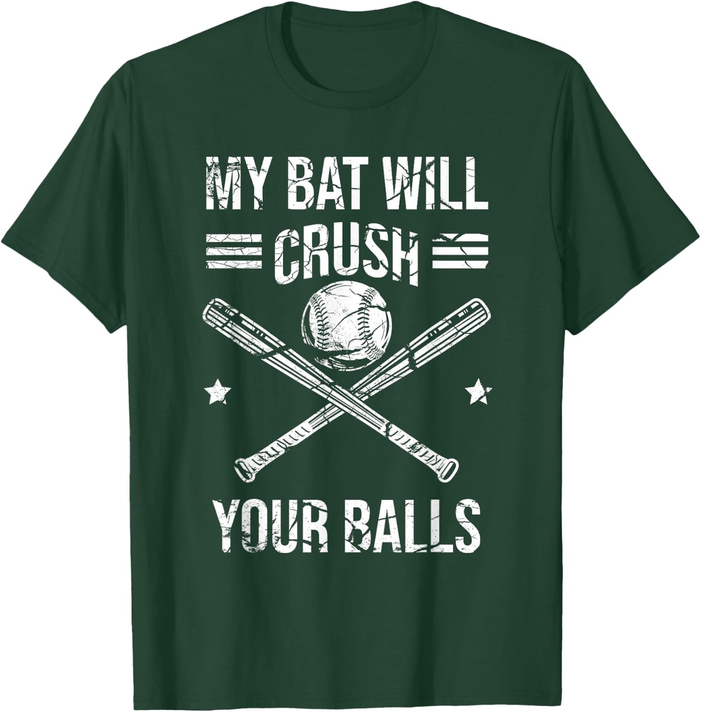 My Bat Will Crush Your Balls Baseball Bat Kids Women T-Shirt - T-Shirt | Forest