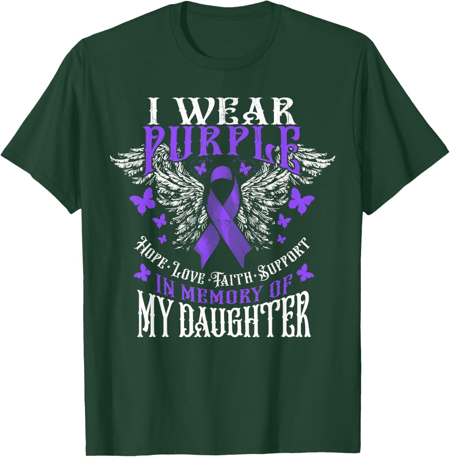 I Wear Purple In Memory Of My Daughter Overdose Awareness T-Shirt - T-Shirt | Forest
