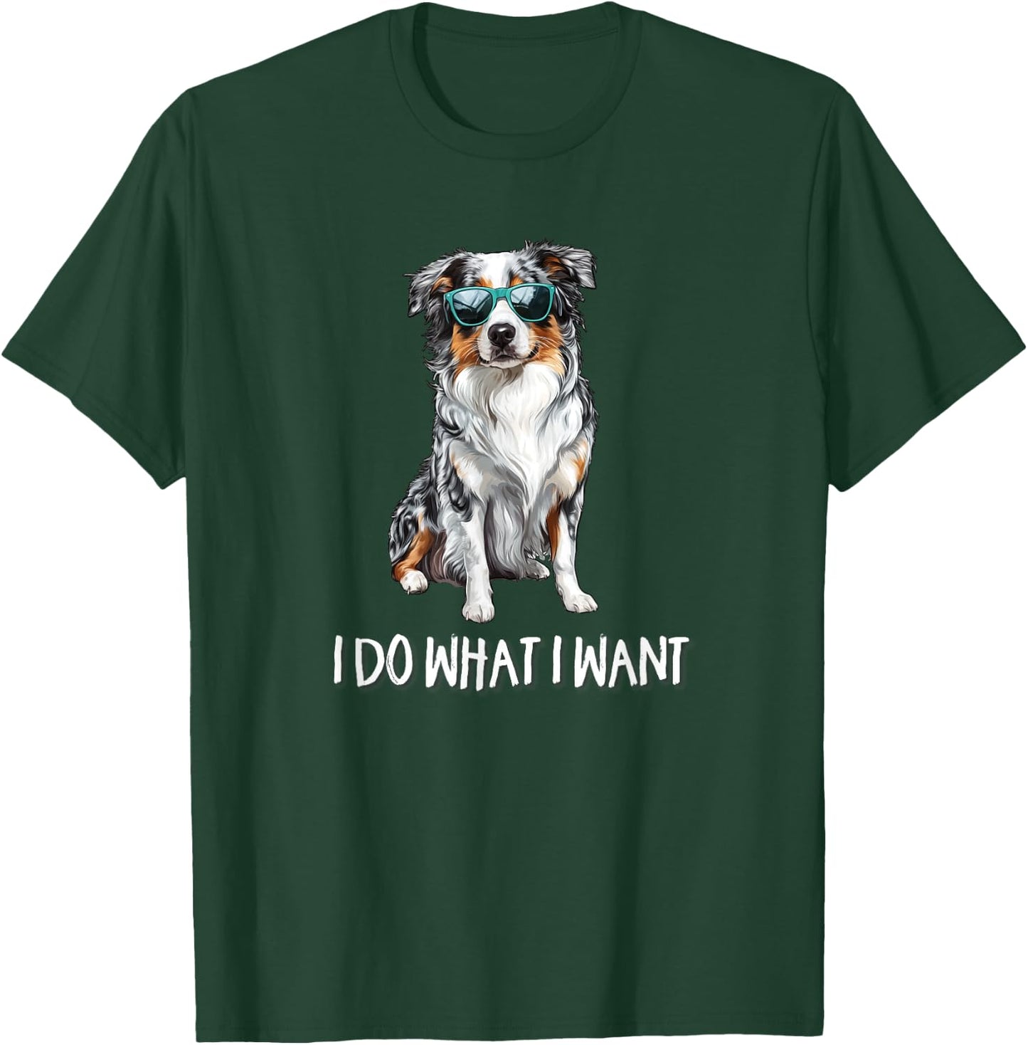 Funny Do What I Want Blue Merle Australian Shepherd Lover T-Shirt - T-Shirt | Forest