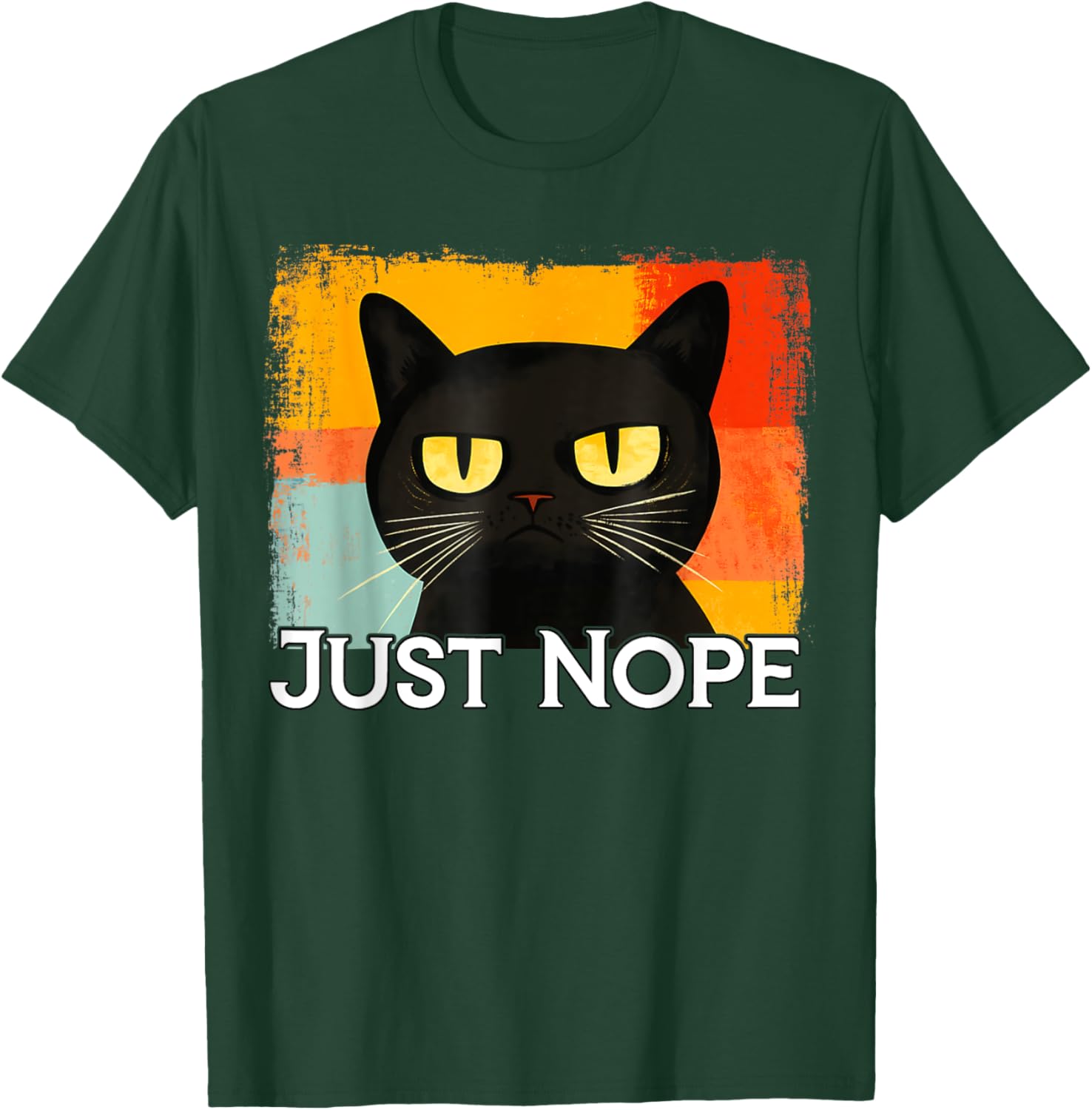 Funny Silly Cat Just Nope Funny Sarcastic Saying Just Nope Men Women Kids T-Shirt - T-Shirt | Forest