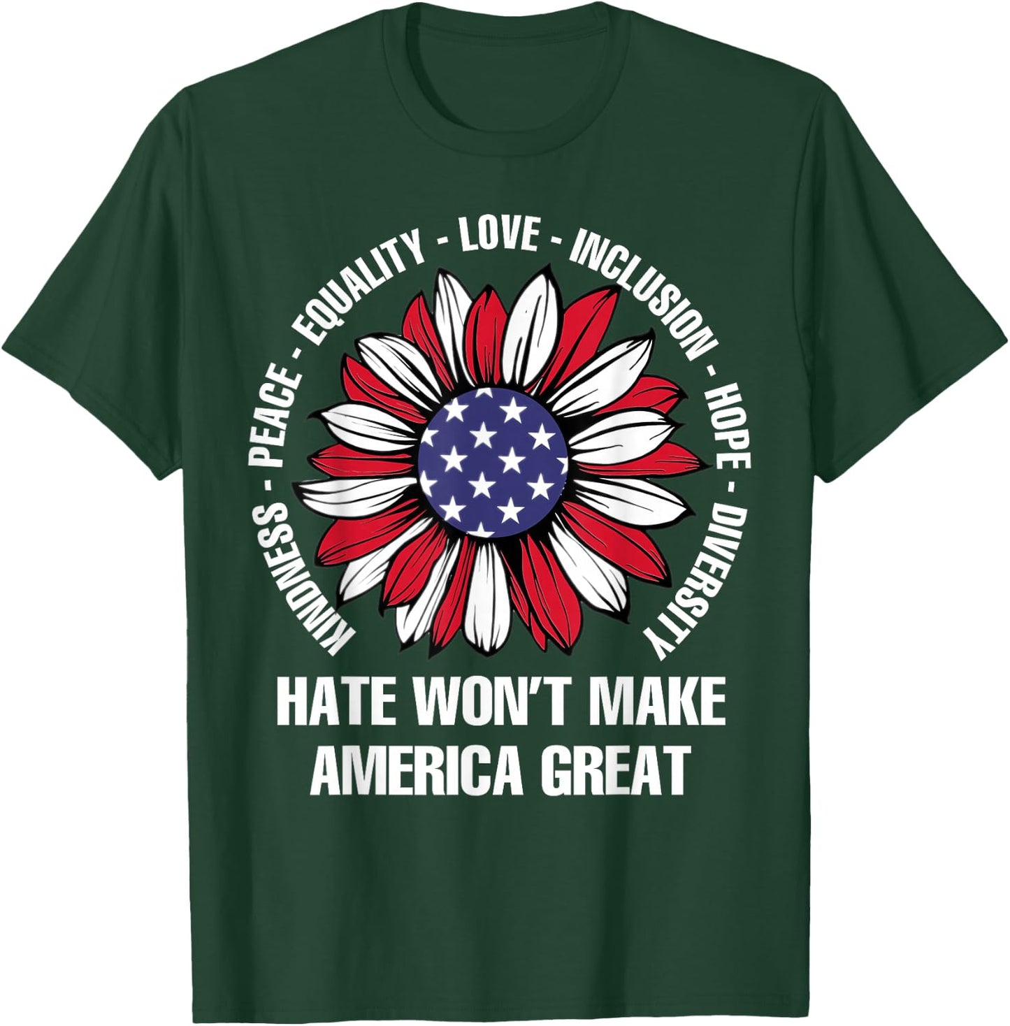 Hate Won't Make America Great T-Shirt - T-Shirt | Forest