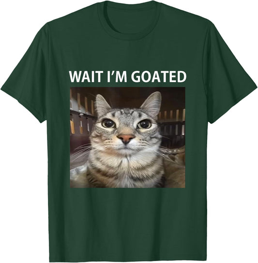 Wait I'm Goated Silly Cat Meme T-Shirt - T-Shirt | Forest