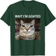 Wait I'm Goated Silly Cat Meme T-Shirt - T-Shirt | Forest