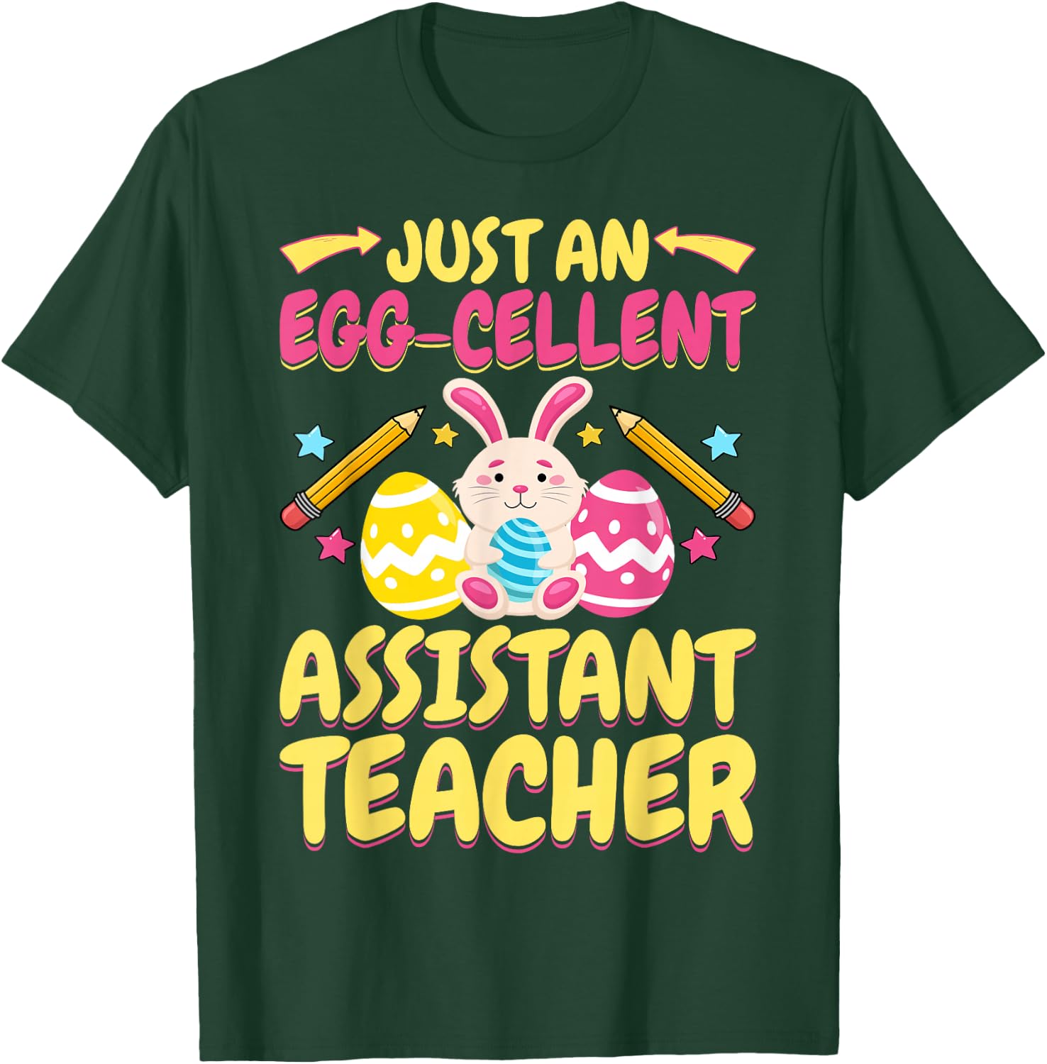 Just An Eggcellent Teacher Assistant Cute Bunny Easter Day T-Shirt - T-Shirt | Forest
