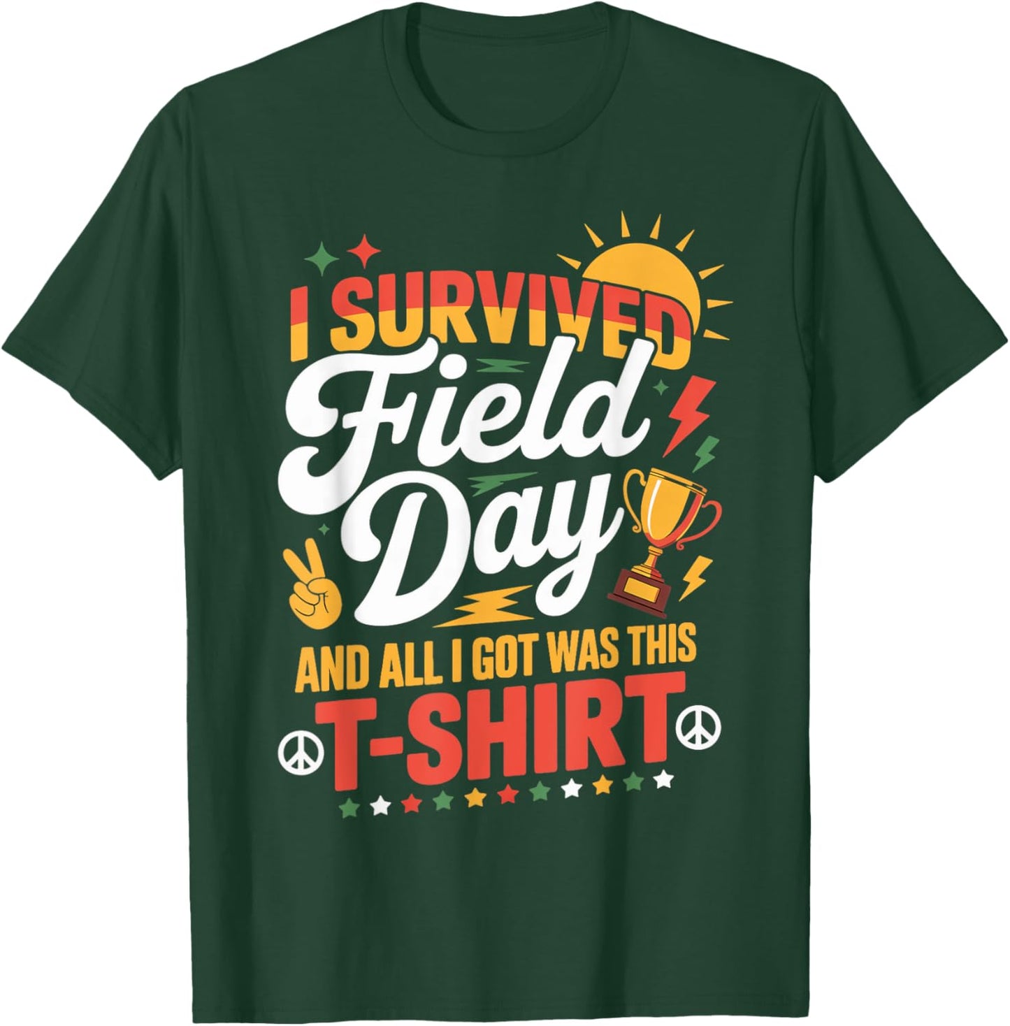 I Survived All I Got Was This School Games Teacher Field Day T-Shirt - T-Shirt | Forest