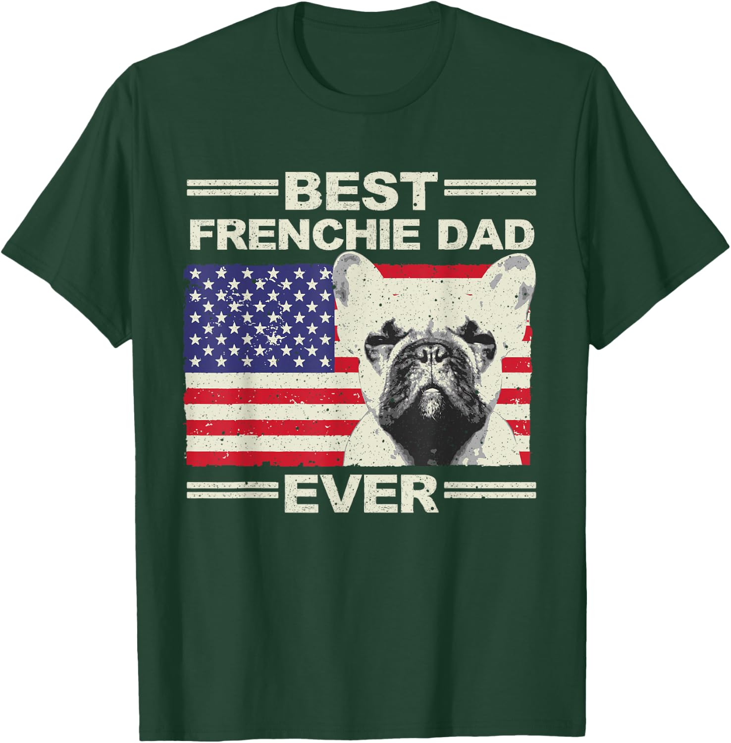 Best Frenchie Dad US Flag American French Bulldog T-Shirt - T-Shirt | Forest