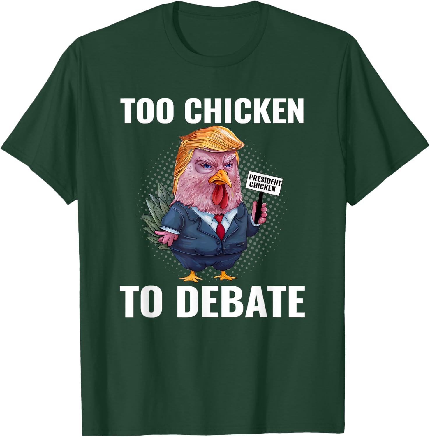 Trump Too Chicken to Debate Kamala Harris Funny T-Shirt - T-Shirt | Forest