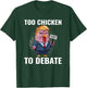 Trump Too Chicken to Debate Kamala Harris Funny T-Shirt - T-Shirt | Forest