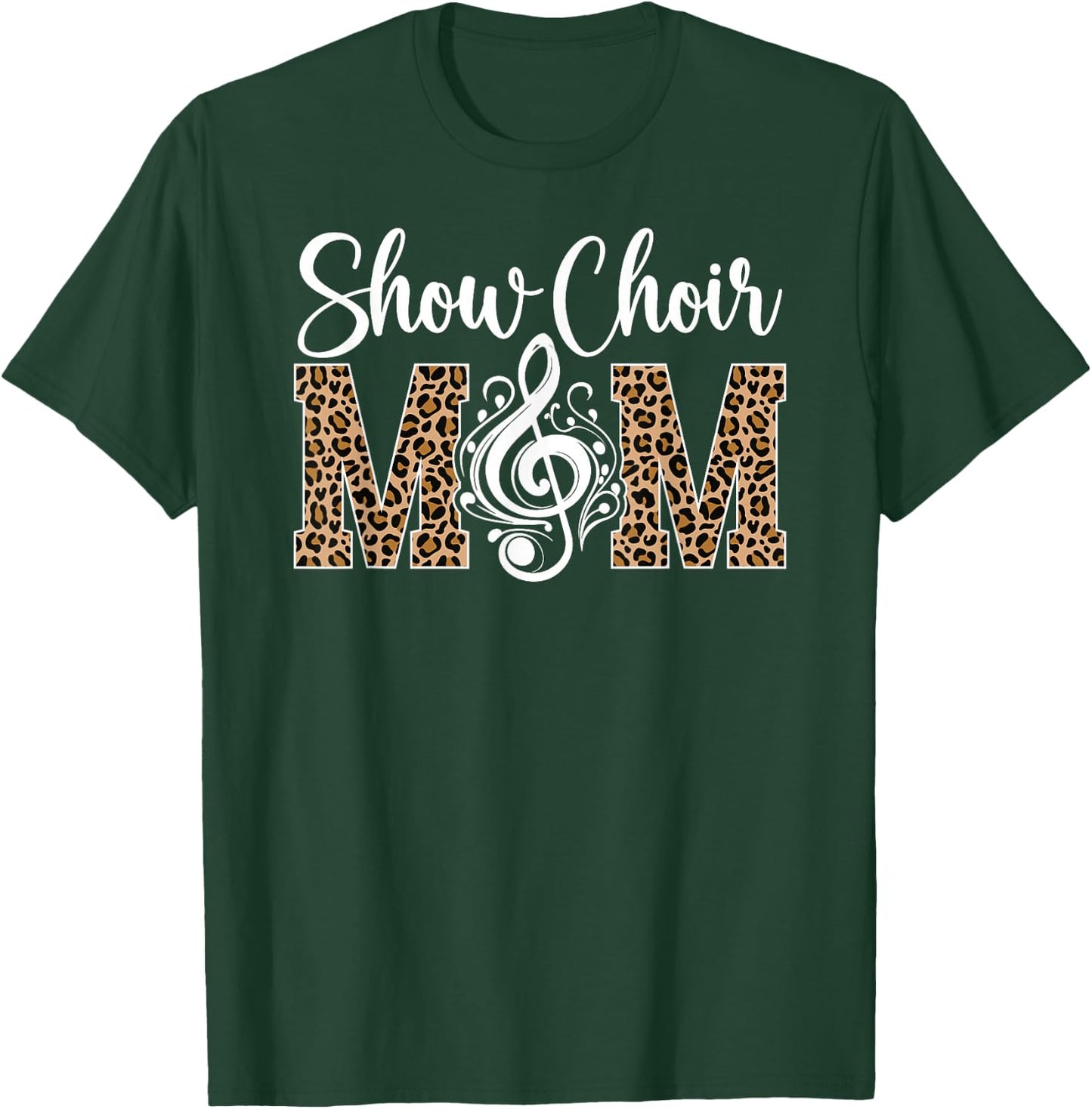 Show Choir Mom Of A Show Choir Member Leopard T-Shirt - T-Shirt | Forest