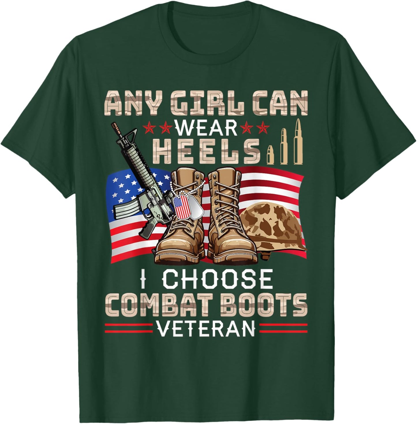 Any US Girl Can Wear Heels I Choose Combat Boots Veteran T-Shirt - T-Shirt | Forest