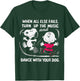 When All Else Fails Turn Up The Music & Dance With Your Dog T-Shirt - T-Shirt | Forest