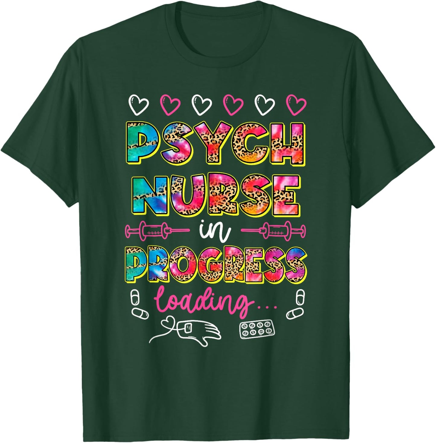 Psych Nurse In Progress Loading Nurse Life RN Nursing T-Shirt - T-Shirt | Forest