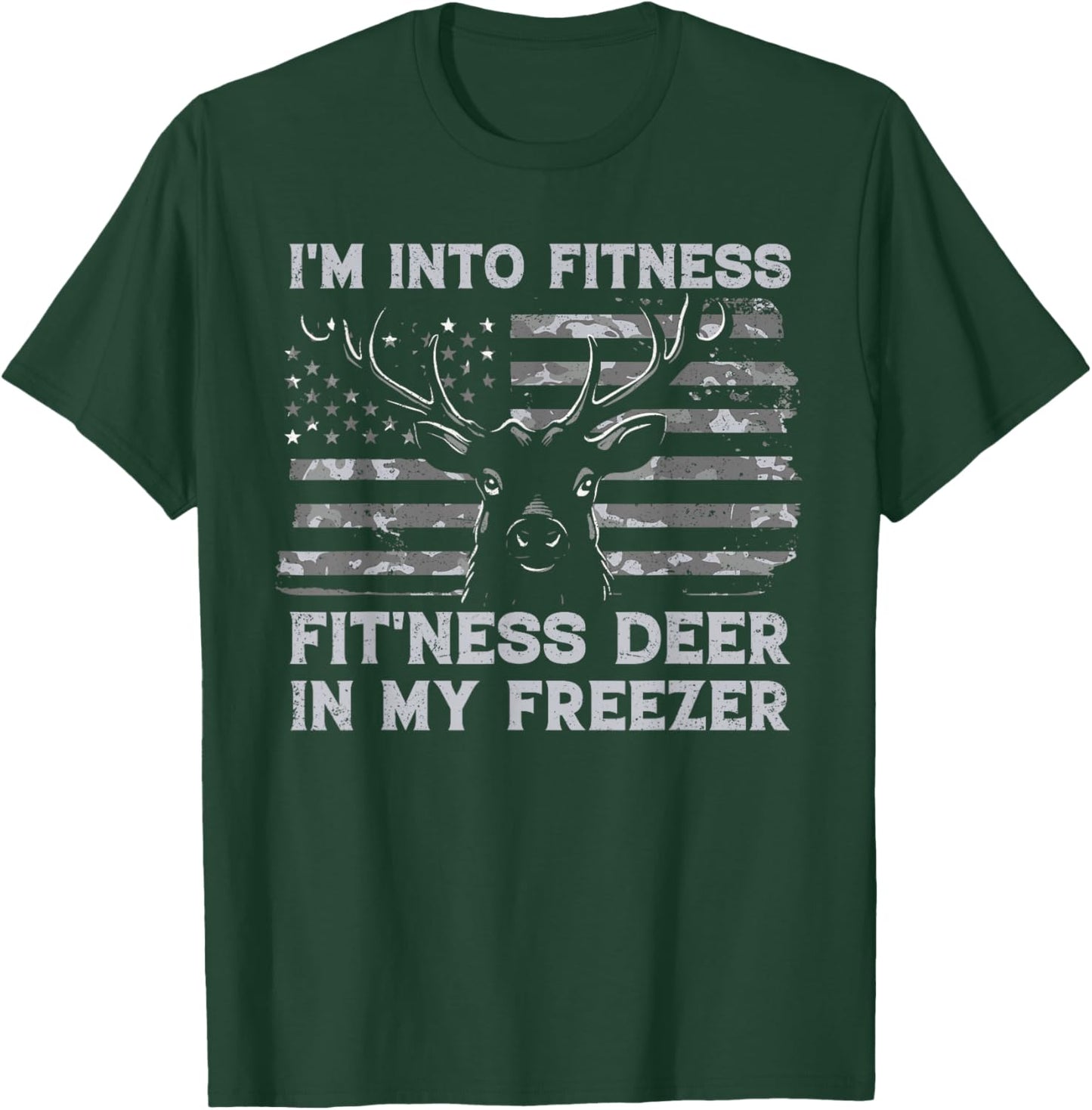 I'm Into Fitness Fit'ness Deer In My Freezer Hunting Hunter T-Shirt - T-Shirt | Forest