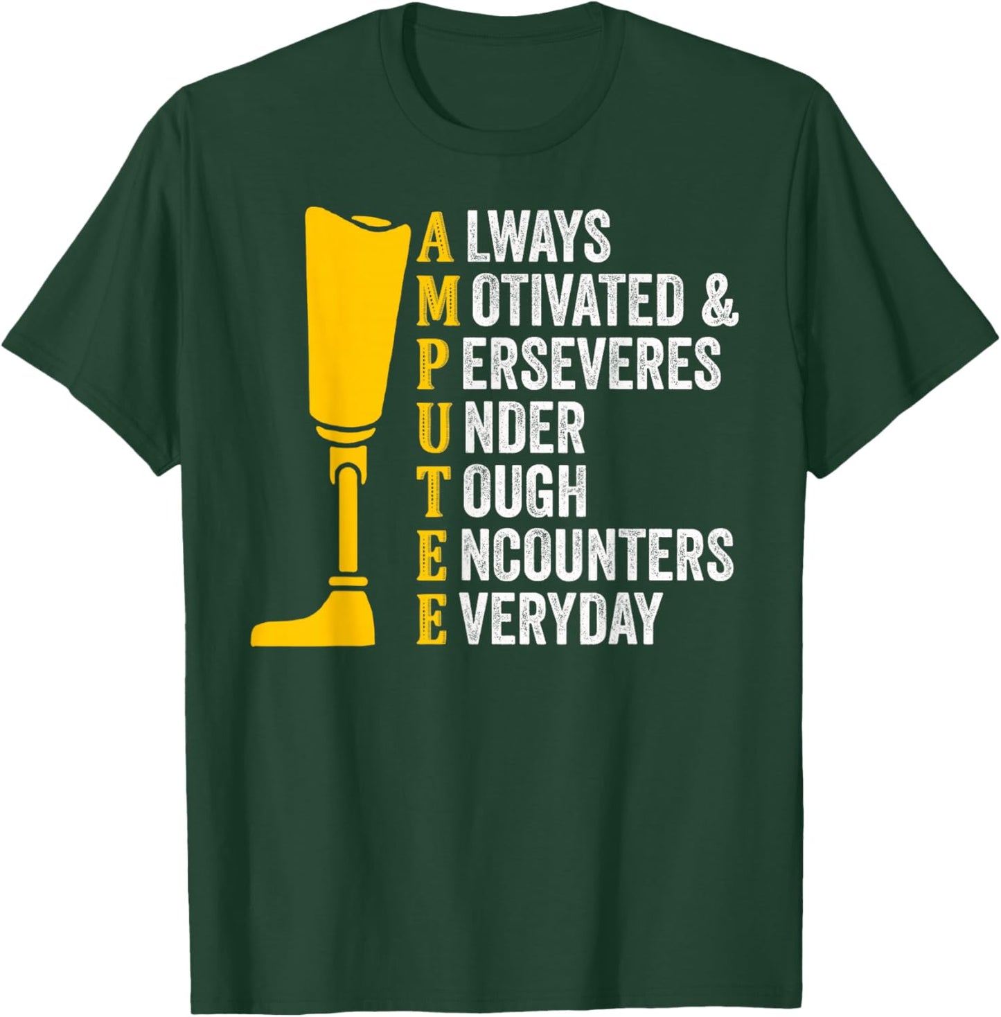 Amputee Quote Prosthetic Leg Arm Amputation T-Shirt - T-Shirt | Forest