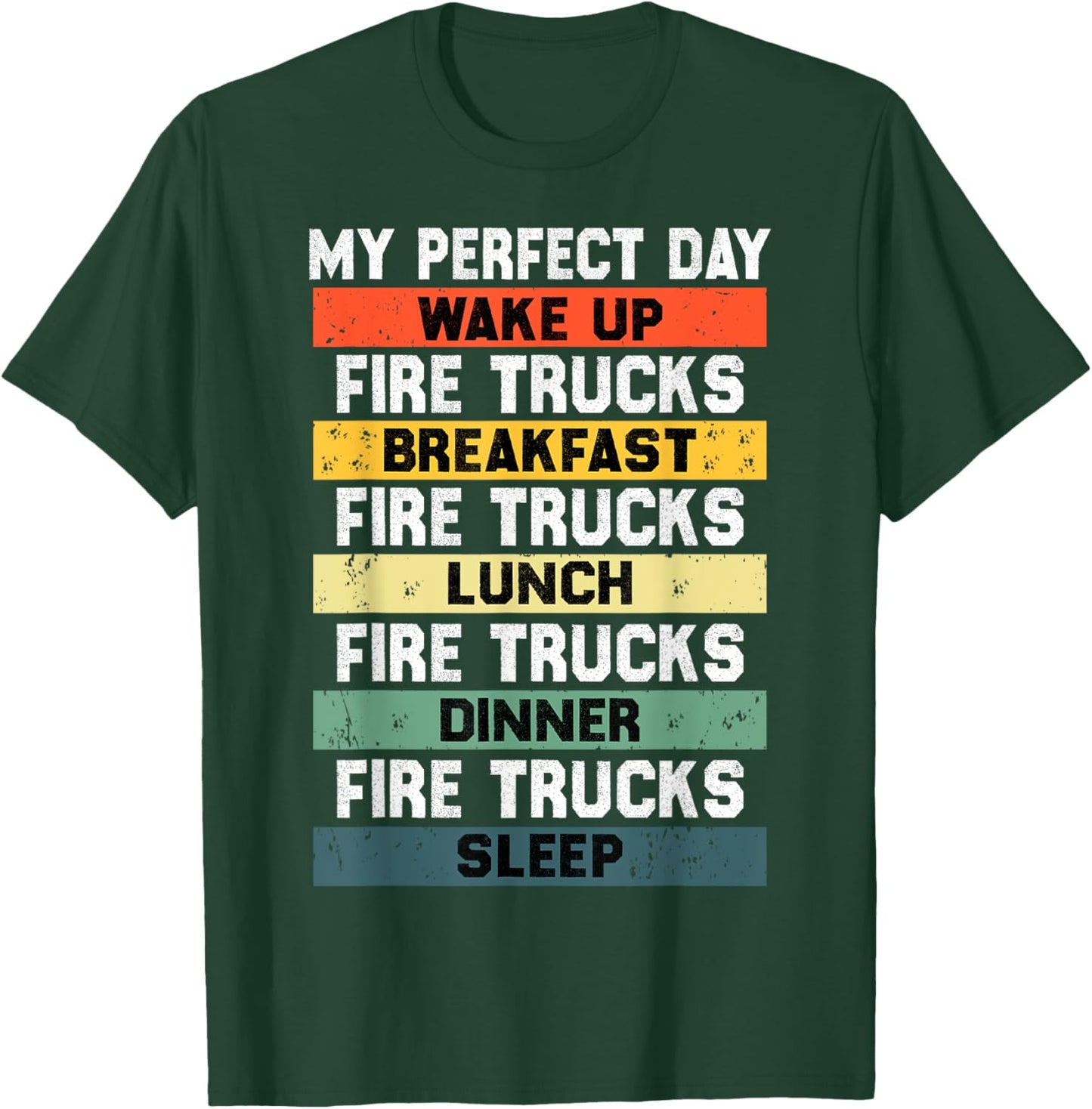 My Perfect Day Firefighter Fireman for Fire Truck Lovers T-Shirt - T-Shirt | Forest