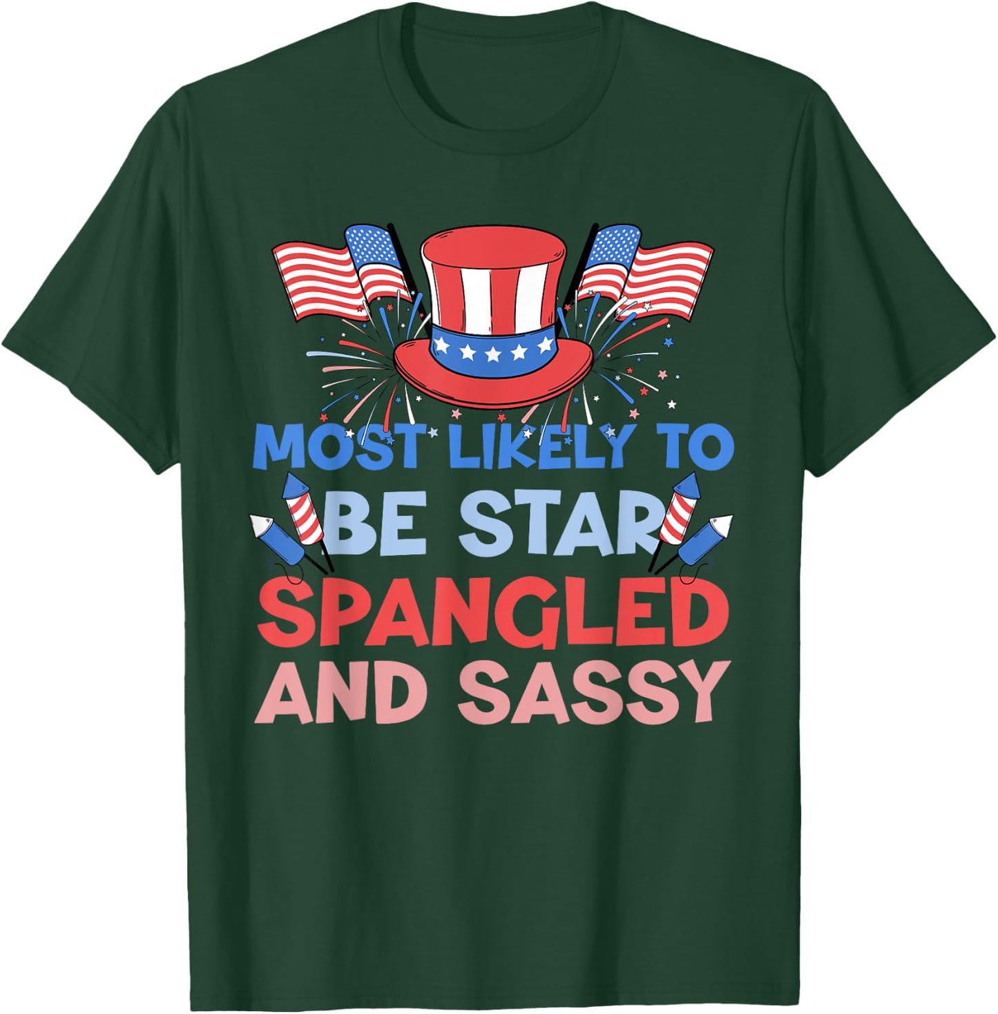 Most Likely To Be Star Spangled And Sassy 4th Of July Family T-Shirt - T-Shirt | Forest