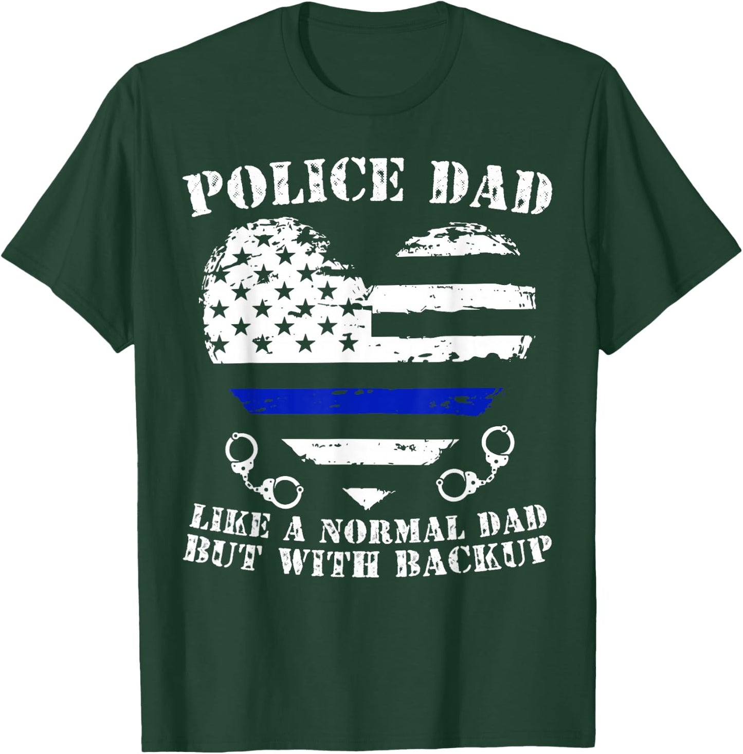 Funny Police Dad Gift Shirt For Proud Law Enforcement Dad T-Shirt - T-Shirt | Forest