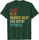 I Like Beer Smoked Meat & Maybe 3 People BBQ Barbecue Grill T-Shirt - T-Shirt | Forest