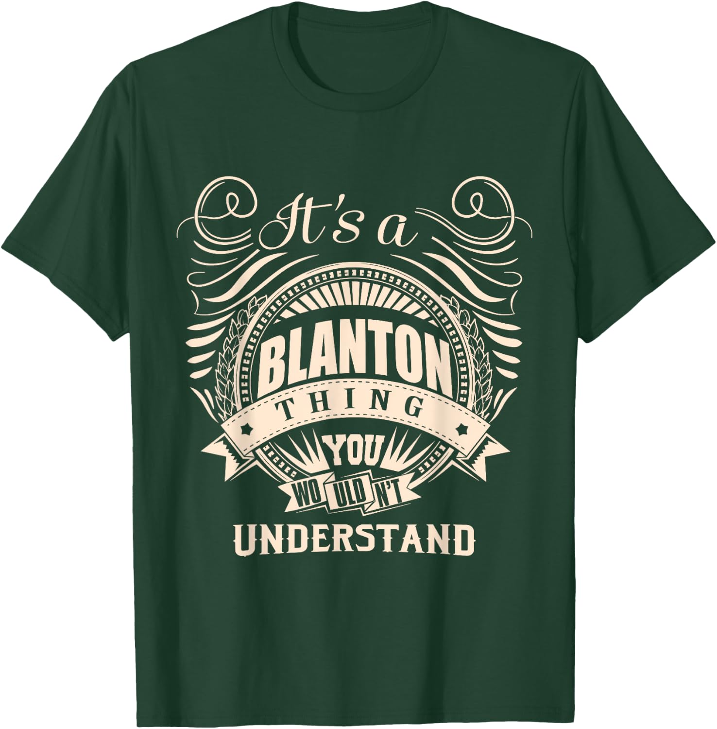 It's a BLANTON thing you wouldn't understand Gifts T-Shirt - T-Shirt | Forest
