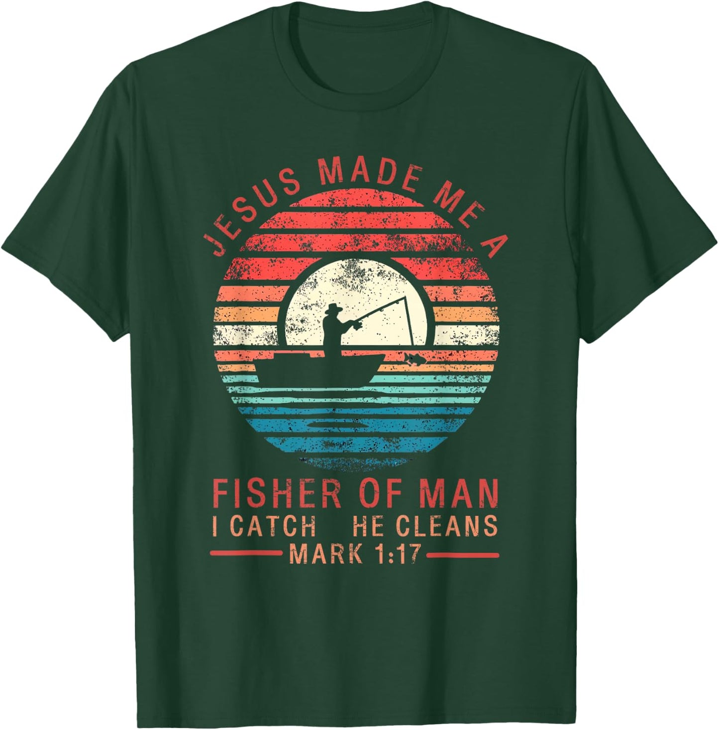 Jesus Made Me A Fisher Of Man Fishing Bible Verse Religious T-Shirt - T-Shirt | Forest