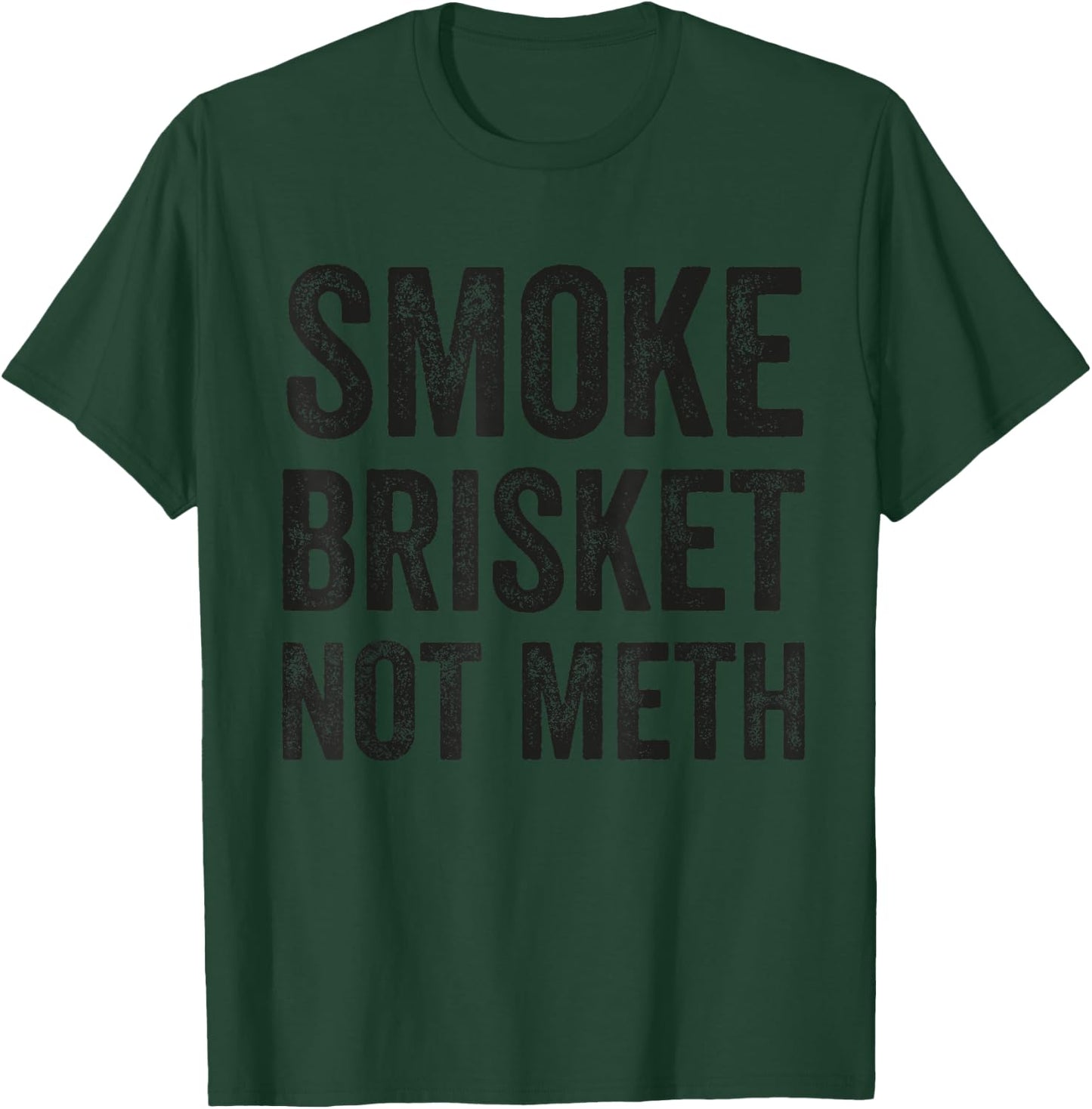 Funny Retro BBQ Smoking Meat Lover - Smoke Brisket Not Meth T-Shirt - T-Shirt | Forest