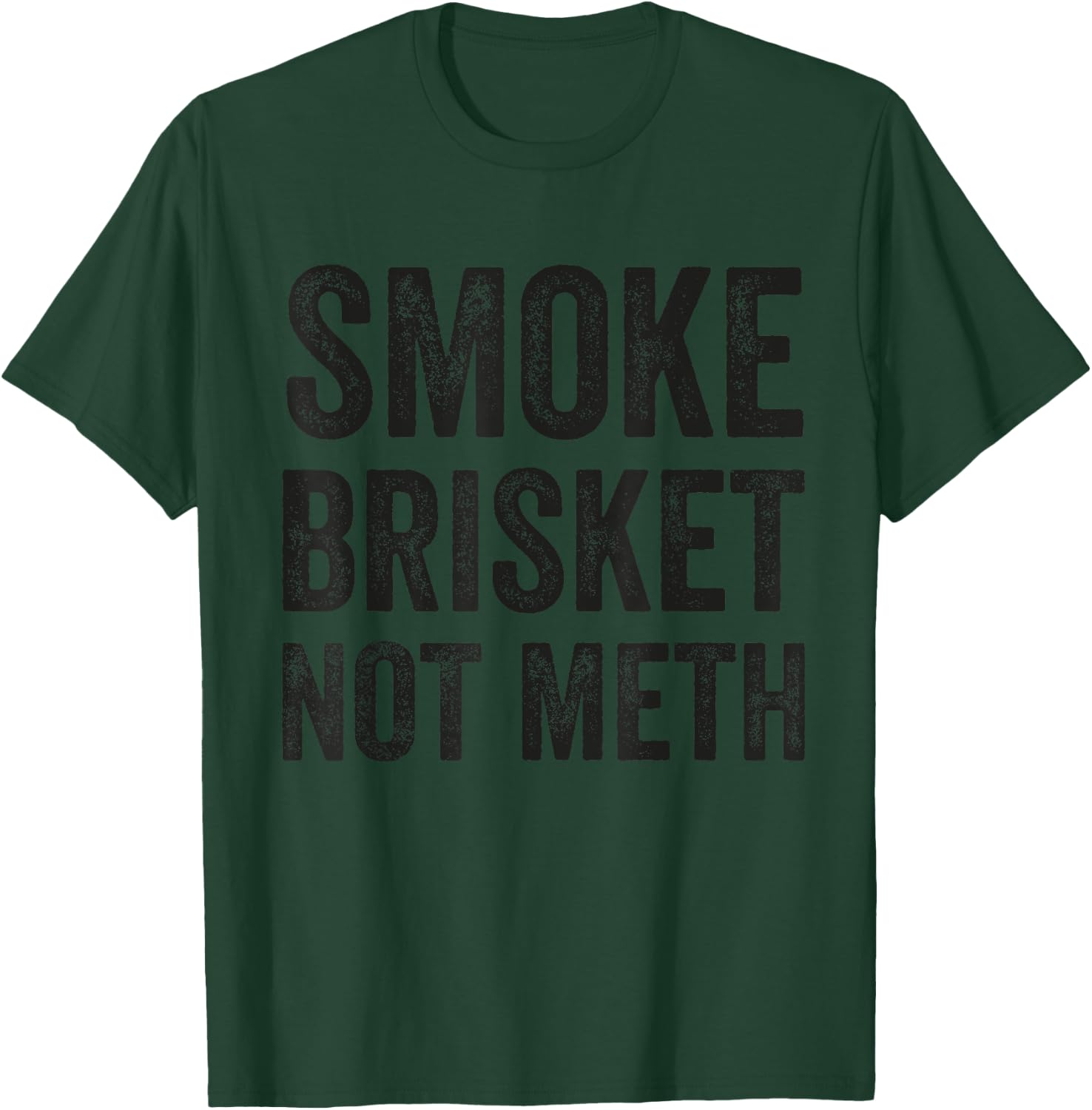 Funny Retro BBQ Smoking Meat Lover - Smoke Brisket Not Meth T-Shirt - T-Shirt | Forest