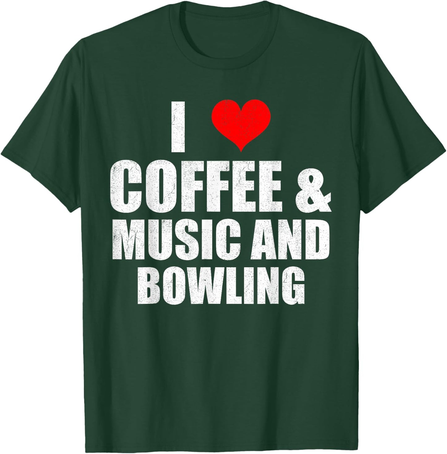 Fun Saying I Love Coffee Music And Bowling T-Shirt - T-Shirt | Forest