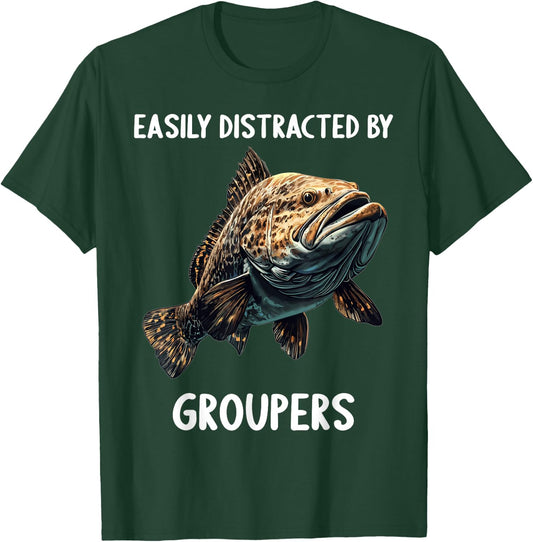 Easily distracted by Groupers. Groupers Grouper T-Shirt - T-Shirt | Forest