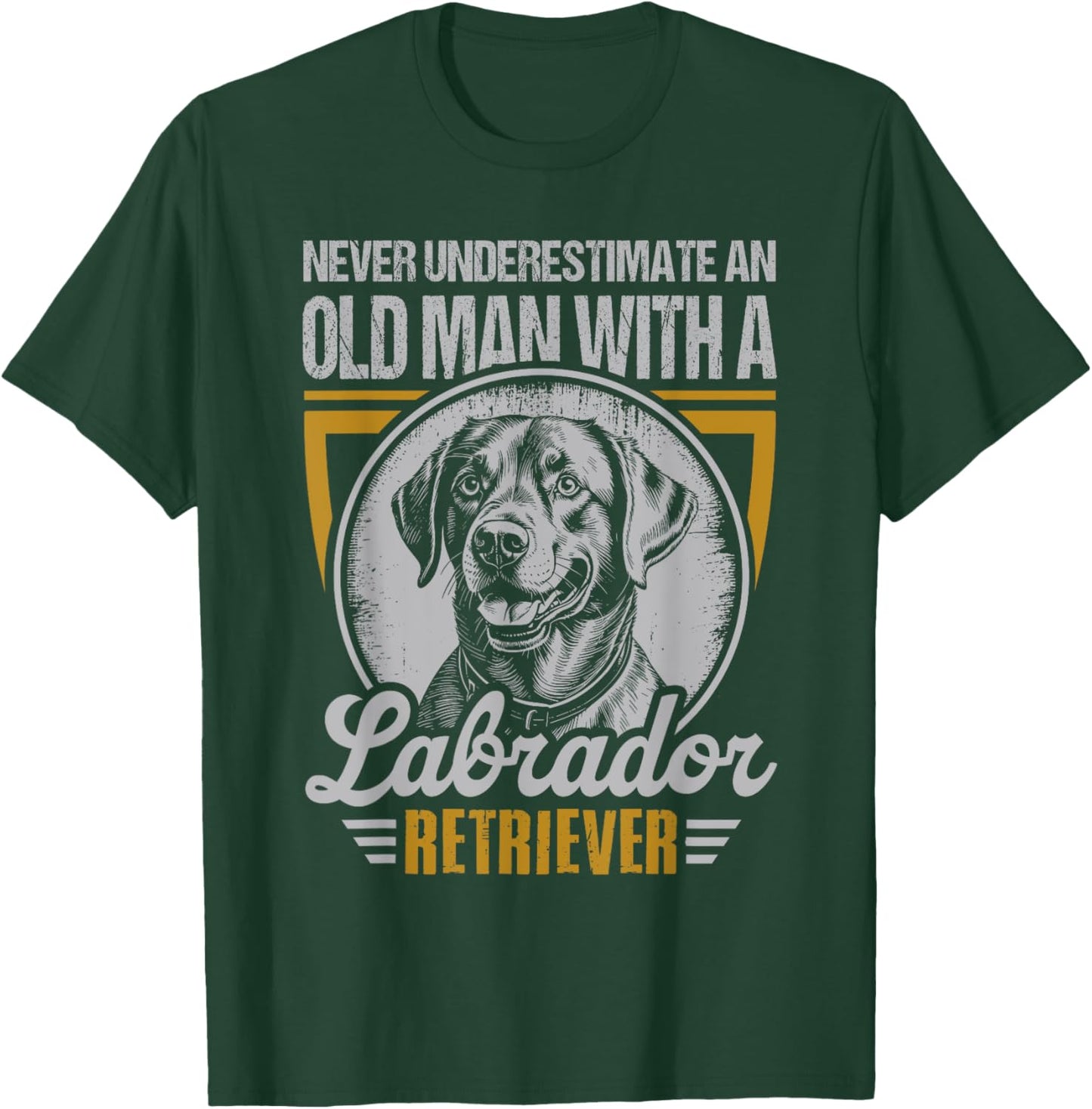 Dog Never Underestimate An Old Man With A Labrador Retriever T-Shirt - T-Shirt | Forest