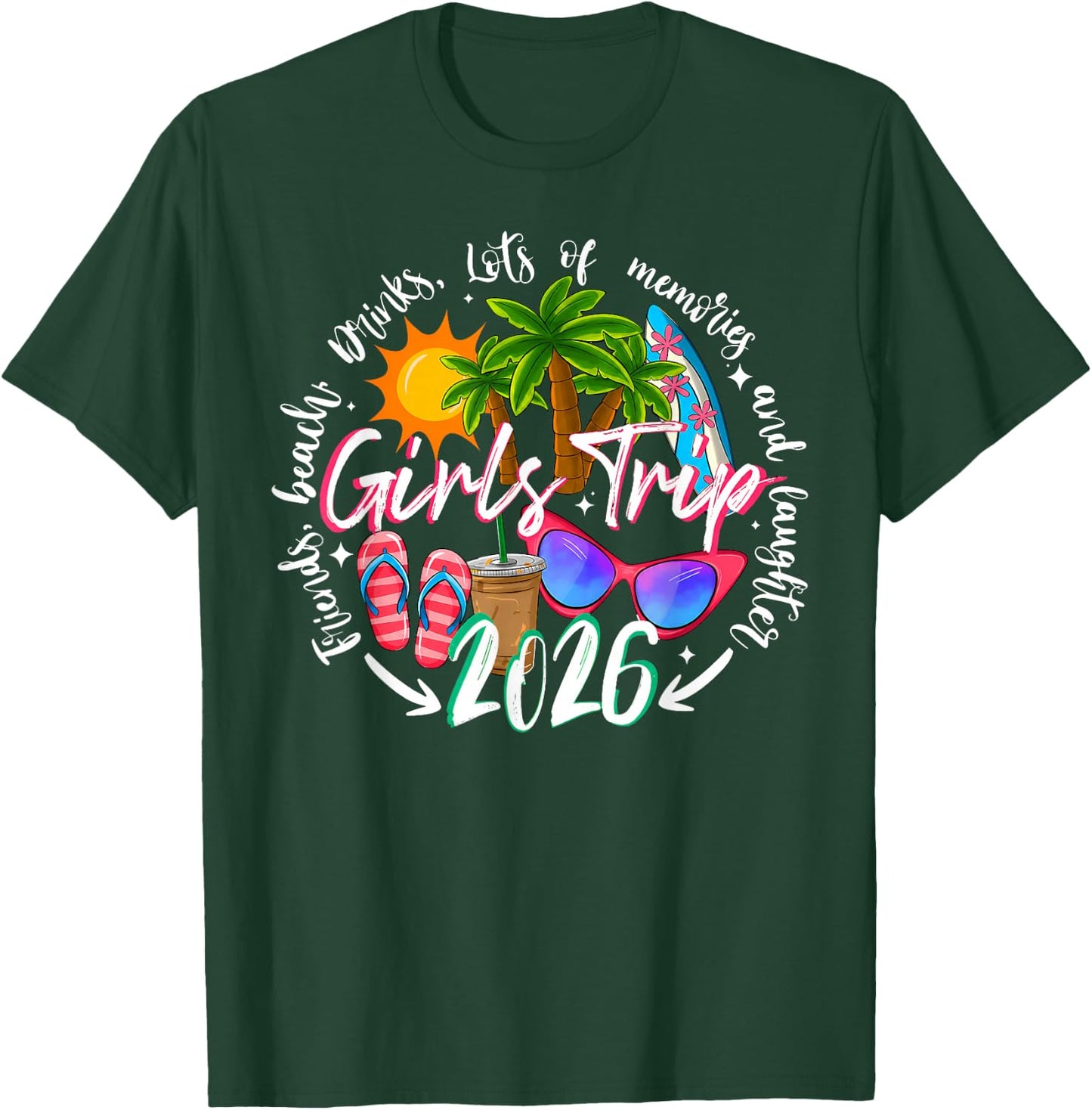 Girls Trip 2026 Friends Beach Drinks Funny Summer Vacation T-Shirt - T-Shirt | Forest