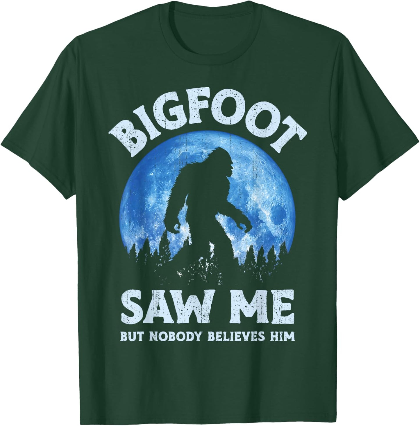 Bigfoot Saw Me But Nobody Believes Him Funny Sasquatch Retro T-Shirt - T-Shirt | Forest