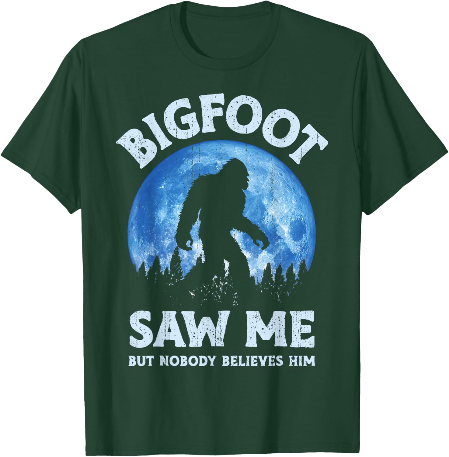 Bigfoot Saw Me But Nobody Believes Him Funny Sasquatch Retro T-Shirt - T-Shirt | Forest