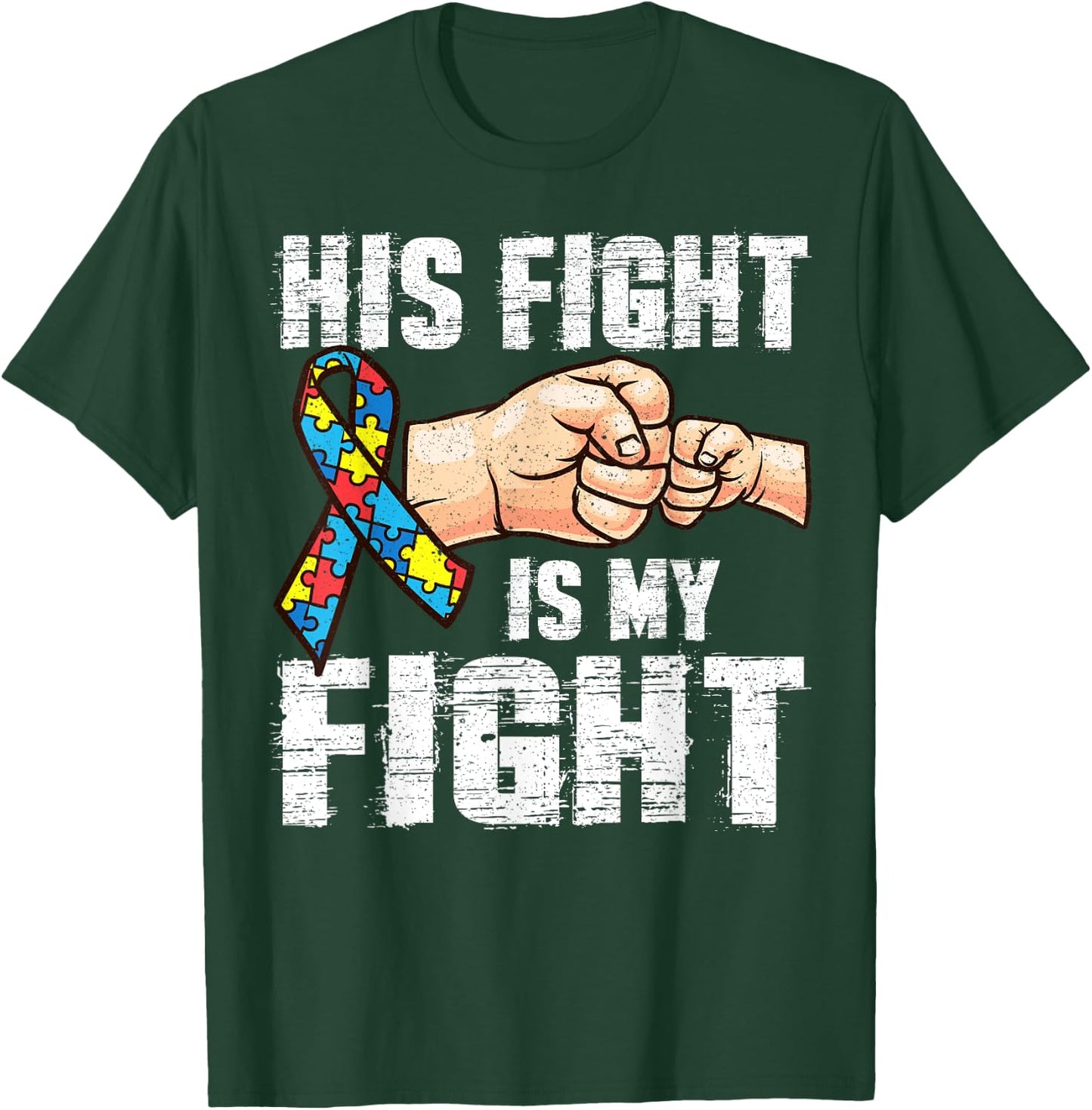 Autism Awareness Shirt Autism Mom Dad His Fight Is My Fight T-Shirt - T-Shirt | Forest