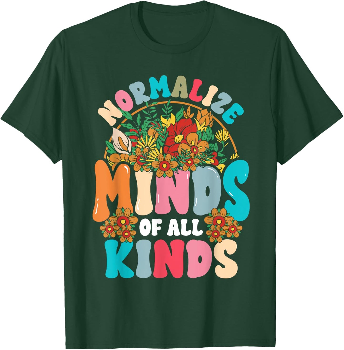 Normalize Minds of All Kinds Autism Awareness Neurodiversity T-Shirt - T-Shirt | Forest